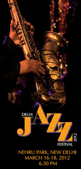 Delhi Jazz Festival 2012 - Nehru Park - March 16-18 2012, 6.30 pm